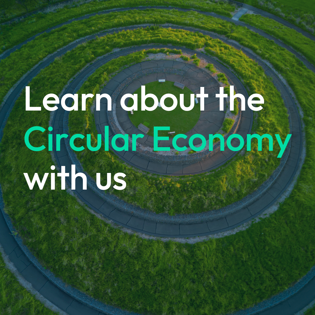learn about the circular economy with us